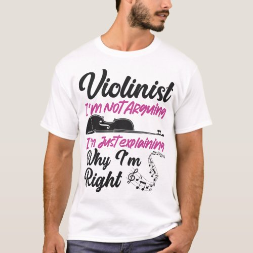 Violin Violinist Violinist Im Not Arguing Im T_Shirt