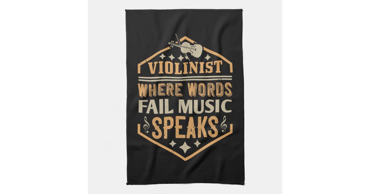 Violin - Where Words Fail Music Speaks Kitchen Towel | Zazzle