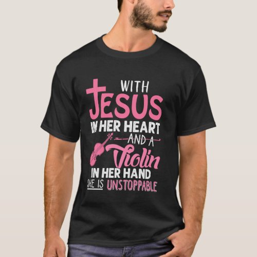 Violin  With Jesus In Her Heart Violinist T_Shirt
