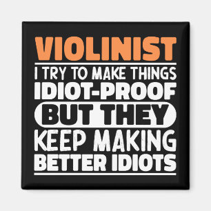 Violinist I Try To Make Things Violin Player Funny Magnet