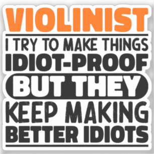 Violinist I Try To Make Things Violin Player Funny Sticker
