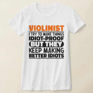 Violinist I Try To Make Things Violin Player Funny T-Shirt