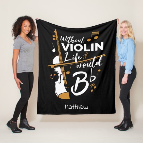 Violinist Without Violin Life Would Be Flat Custom Fleece Blanket