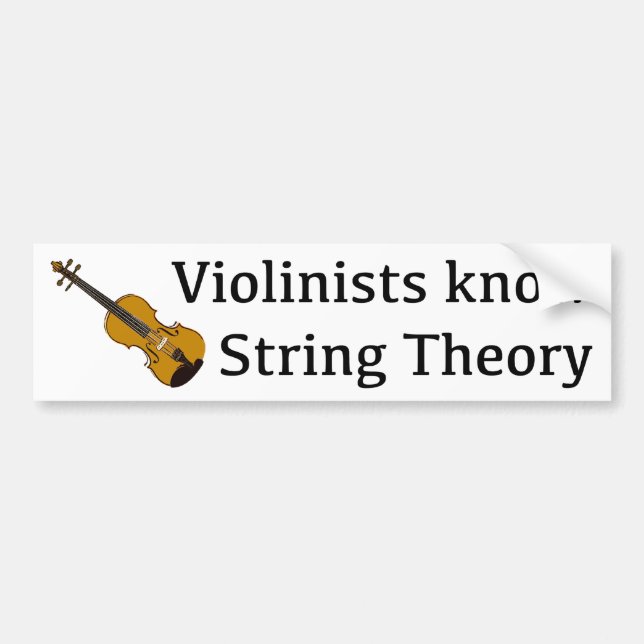 Violinists Know String Theory for fiddlers Bumper Sticker (Front)