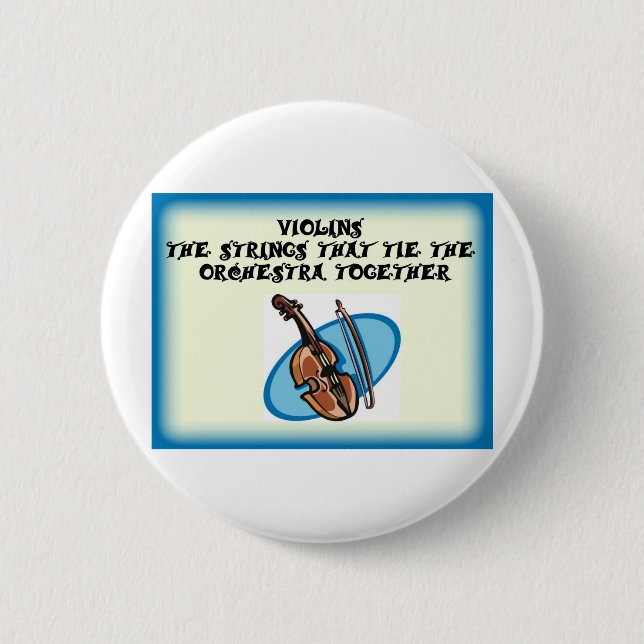 Violins- strings that hold the band together button (Front)