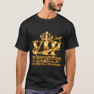 VIP Very Independent Person Solo Traveler T-Shirt