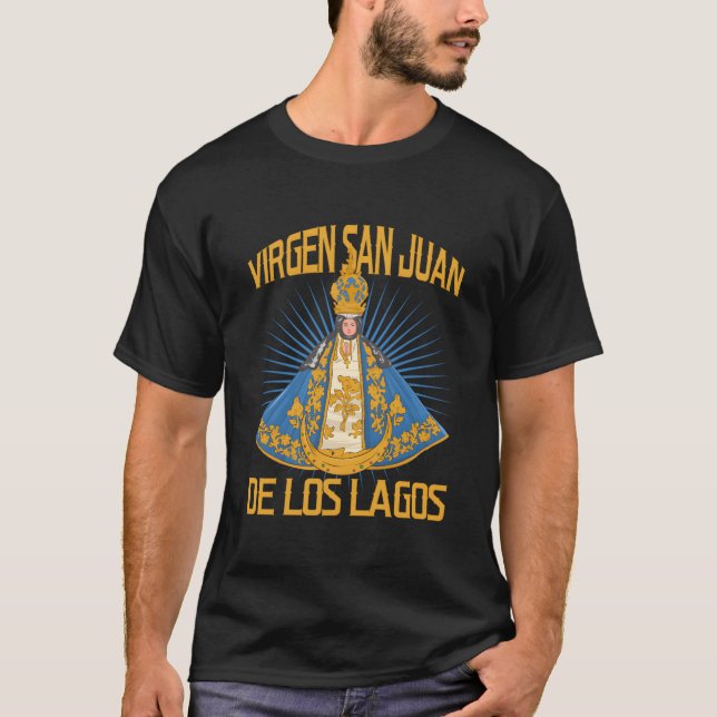 Virgen San Juan De Los Lagos Jalisco Mã©Xico T-Shirt (Front)