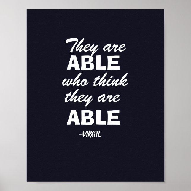 Virgil Quote- "They are able who think they able" Poster (Front)