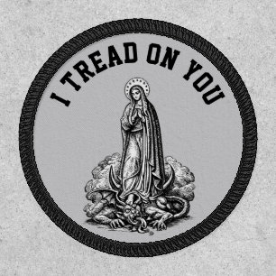 Virgin Mary Catholic Tread on You  Religious Patch