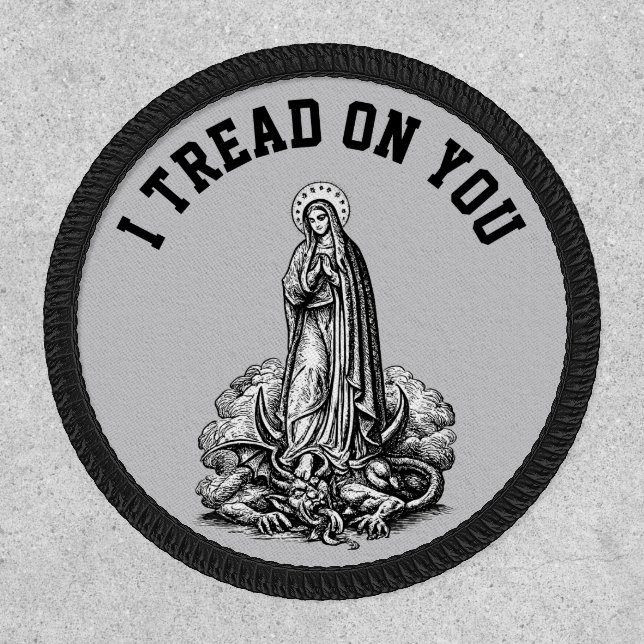 Virgin Mary Catholic Tread on You  Religious Patch (Front)