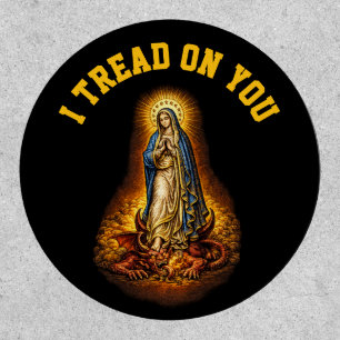 Virgin Mary Catholic Tread on You  Religious Patch