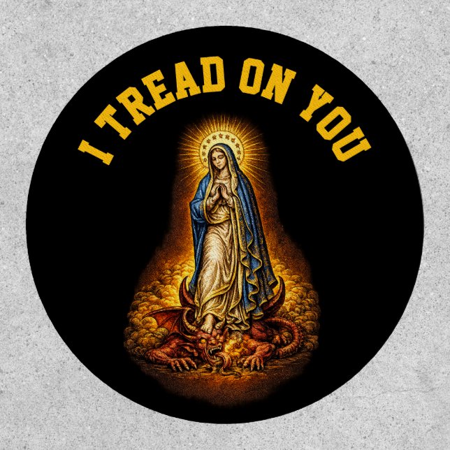 Virgin Mary Catholic Tread on You  Religious Patch (Front)