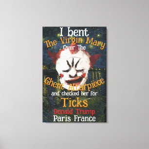 Virgin Mary Donald TRUMP Ticks Parasites Canvas Print