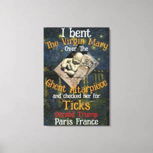Virgin Mary Donald TRUMP Ticks Parasites Canvas Print