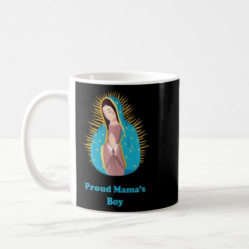Virgin Mary Happy Mothers Day Catholic Mamas Boy Coffee Mug