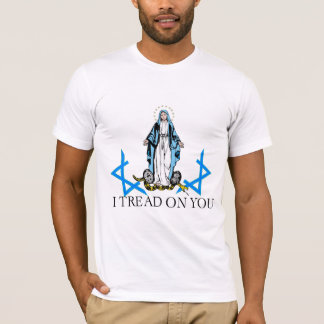 Virgin Mary I Tread on You T-Shirt