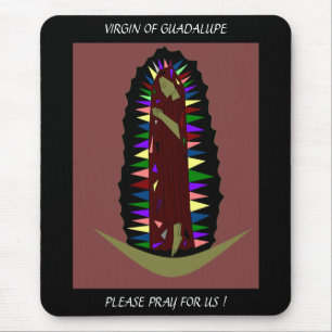 VIRGIN OF GUADALUPE PLEASE PRAY FOR US ! MOUSE PAD