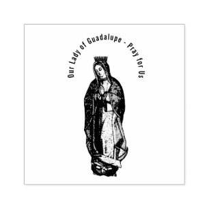 Virgin of Guadalupe  Prayer Catholic Rubber Stamp
