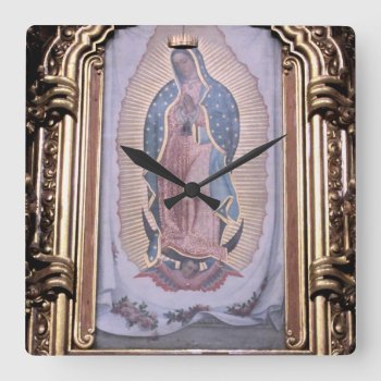 Virgin Of Guadalupe Square Wall Clock by beautyofmexico at Zazzle