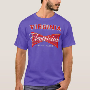 Virginia Electrician King of Trades Union T-Shirt