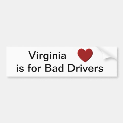 Virginia is for Bad Drivers Bumper Sticker