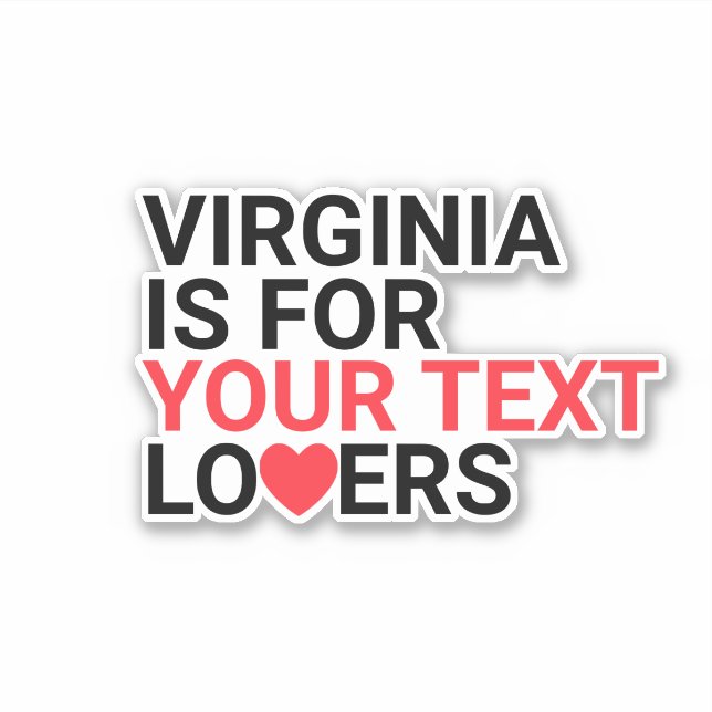 Virginia Is For Blank Lovers Custom Vinyl Sticker (Front)