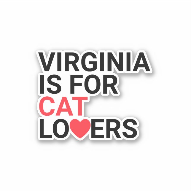 Virginia Is For Cat Lovers Custom Vinyl Sticker (Front)