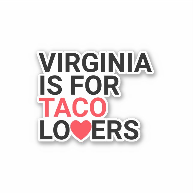 Virginia Is For Taco Lovers Custom Sticker (Front)