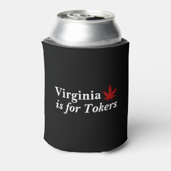 Virginia Is For Tokers Weed Personalized Can Cooler by vicesandverses at Zazzle