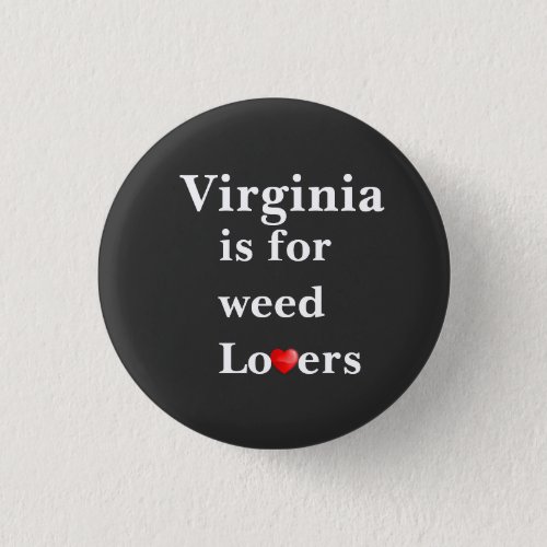 Virginia Is for Weed Lovers Personalized Button