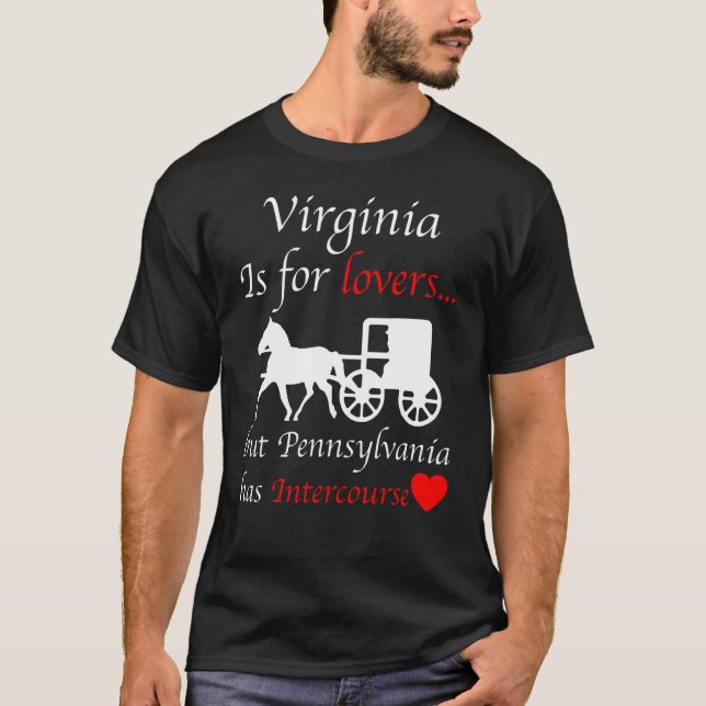 Virginia May Be For  But Pennsylvania Has Intercou T-Shirt (Front)
