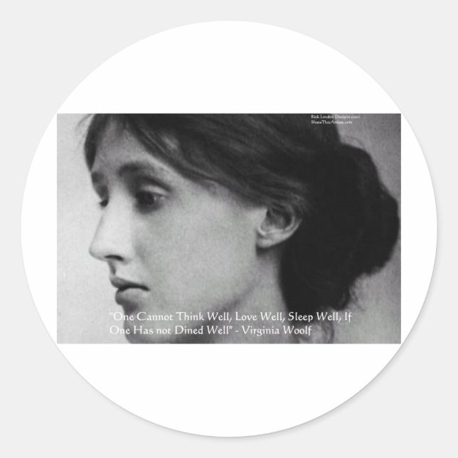 Virginia Woolf Dine/Love Well Love Quote Gifts Classic Round Sticker (Front)