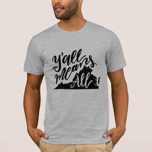 Virginia Yall Means All Equality Mens T_Shirt