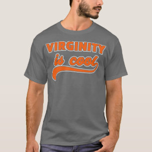 Virginity is Cool Virgin T-Shirt