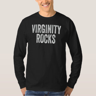Virginity Is The Only Movement That Rocks For Wom T-Shirt