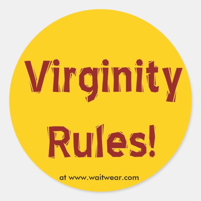 Virginity Rules Classic Round Sticker (Front)