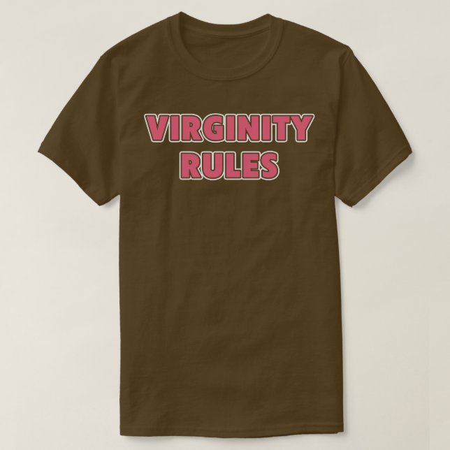 Virginity Rules Virgin T-Shirt (Design Front)