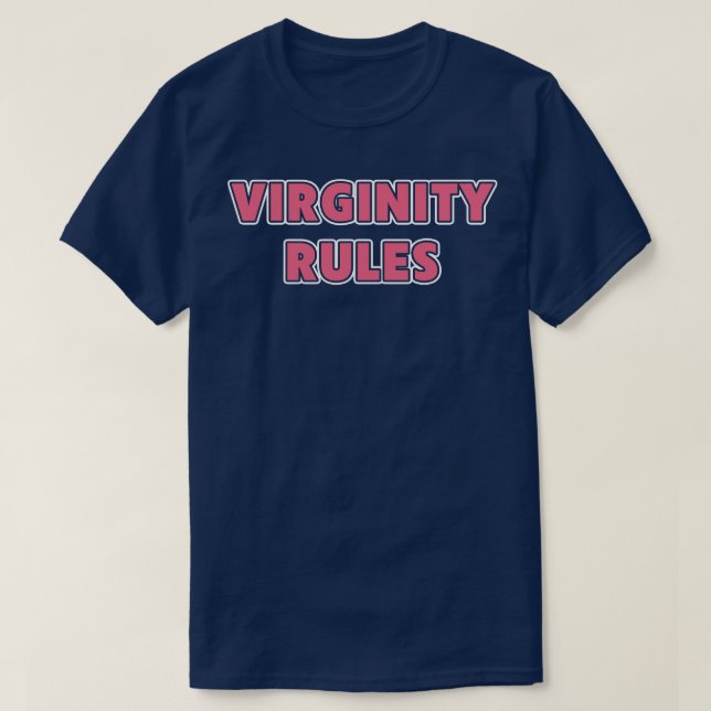 Virginity Rules Virgin T-Shirt (Design Front)