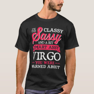 Virgo Birthday Zodiac Sign Classy Sassy T-Shirt
