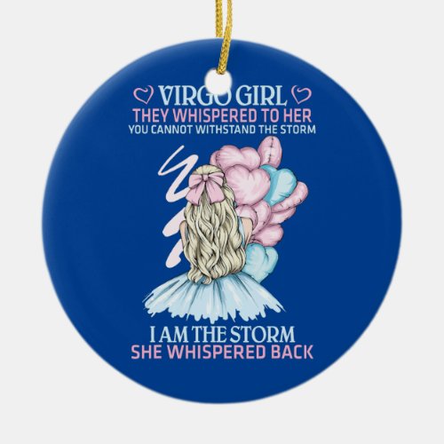 Virgo Girl They Whispered To Her You Cannot Ceramic Ornament