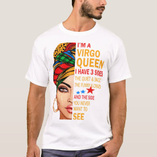 Virgo queen I have 3 sides gift funny saying T-Shirt