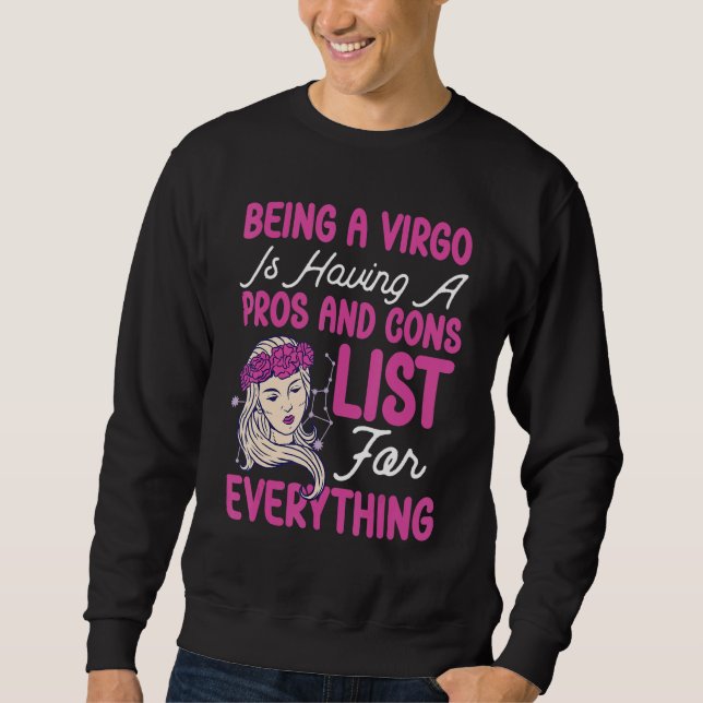 Virgo Zodiac Having A Pros And Cons List For Every Sweatshirt (Front)