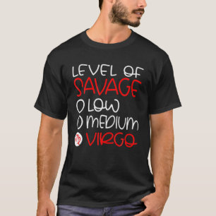 Virgo Zodiac Sign Birthday Savage August September T-Shirt