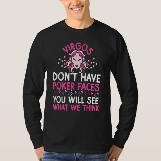 Virgo Zodiac Virgos Don't Have Poker Faces T-Shirt (Front)