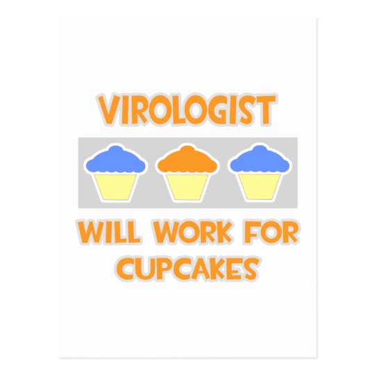 Virologist ... Will Work For Cupcakes Postcard