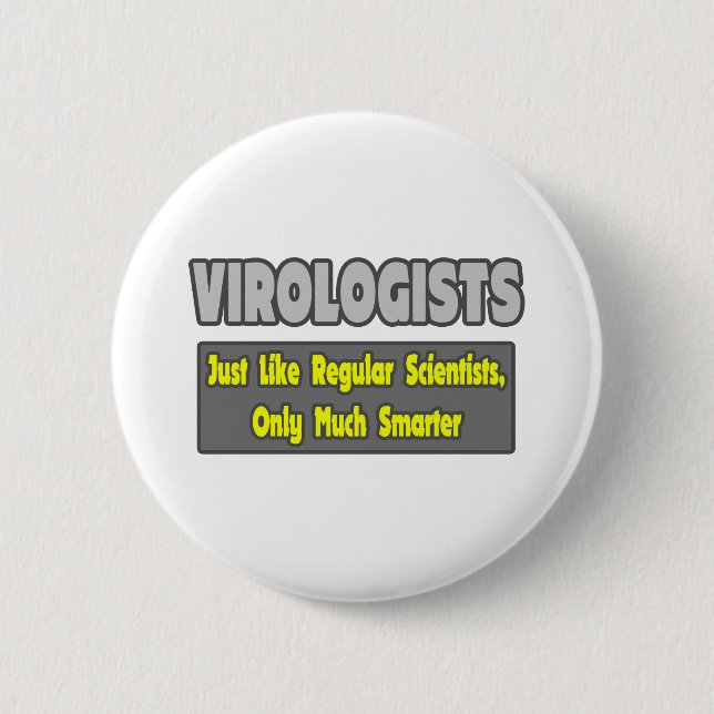 Virologists...Smarter Button (Front)