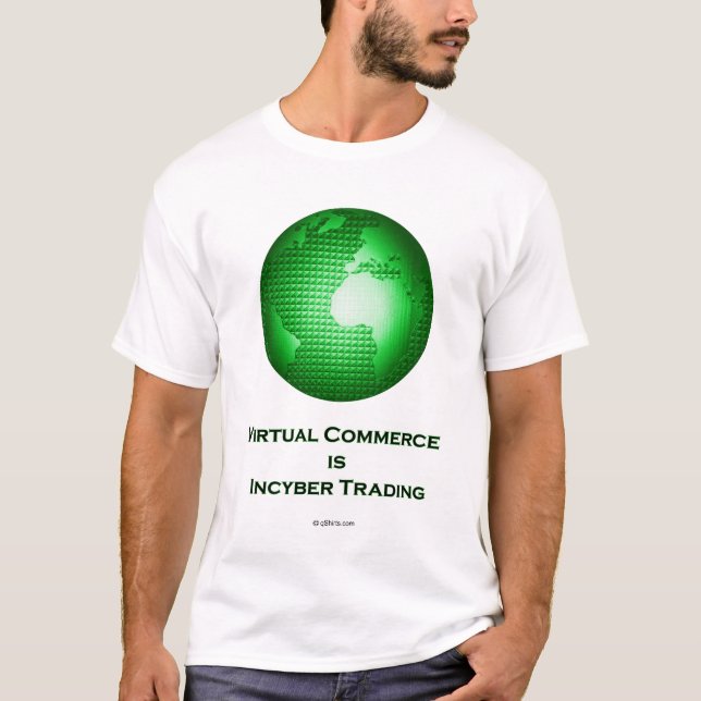 Virtual Commerce is Incyber Trading T-Shirt (Front)