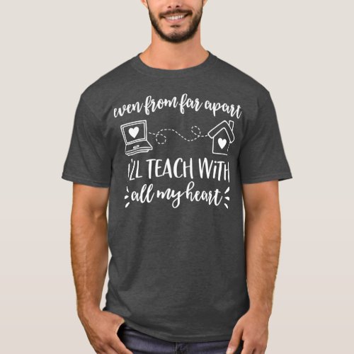Virtual eacher  First Day Of School Distance  T_Shirt
