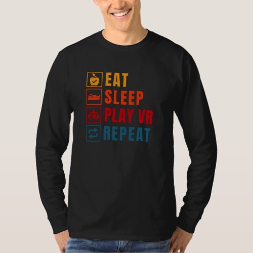 Virtual Reality Eat Sleep Play VR Repeat VRHeadset T_Shirt