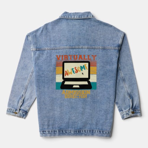 Virtually Awesome Admission Director  Denim Jacket